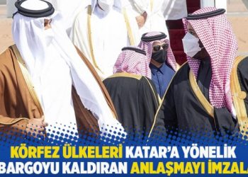 Körfez ülkeleri Katar’a yönelik ambargoyu kaldıran anlaşmayı imzaladı