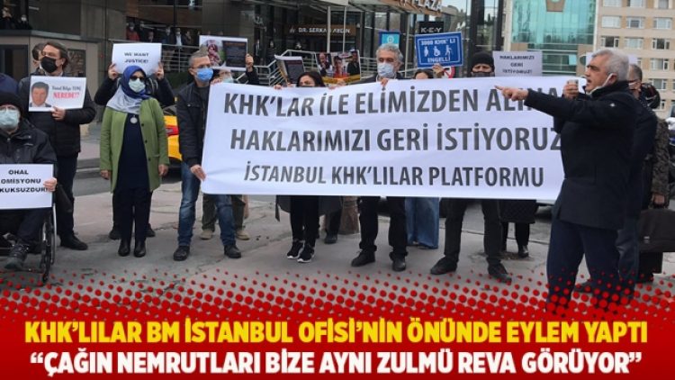 KHK’lılar BM İstanbul Ofisi’nin önünde eylem yaptı: Çağın Nemrutları bize aynı zulmü reva görüyor