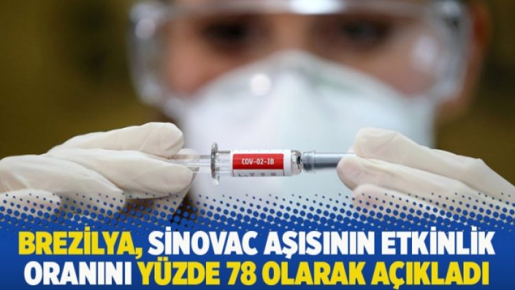 Brezilya, Sinovac aşısının etkinlik oranını yüzde 78 olarak açıkladı
