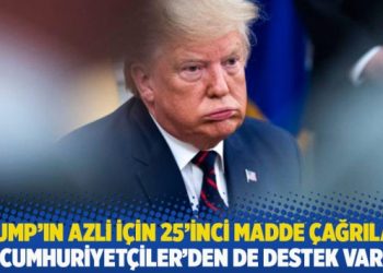 Trump’ın azli için 25’inci madde çağrıları: Cumhuriyetçiler’den de destek var