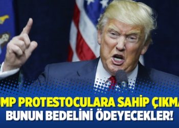 Trump protestoculara sahip çıkmadı: Bunun bedelini ödeyecekler!