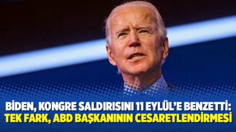 Biden, kongre saldırısını 11 Eylül’e benzetti: Tek fark, ABD başkanının cesaretlendirmesi