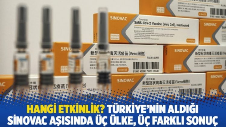 Hangi etkinlik? Türkiye’nin aldığı Sinovac aşısında üç ülke, üç farklı sonuç
