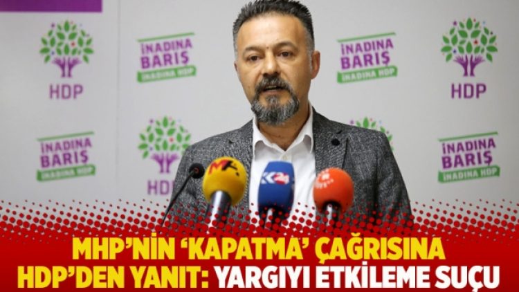 MHP’nin ‘kapatma’ çağrısına HDP’den yanıt: Yargıyı etkileme suçu