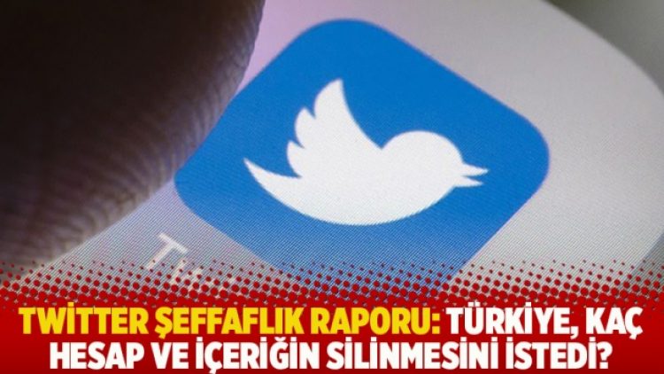 Twitter şeffaflık raporu: Türkiye, kaç hesap ve içeriğin silinmesini istedi?