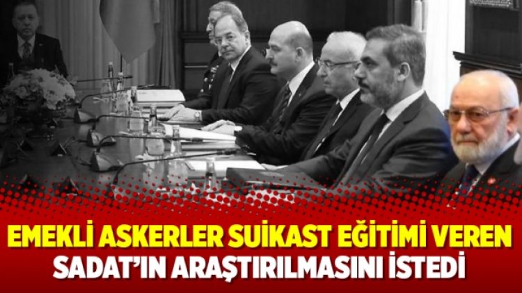 Emekli askerler suikast eğitimi veren SADAT’ın araştırılmasını istedi