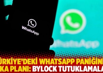 Türkiye’deki Whatsapp paniğinin arka planı: Bylock tutuklamaları