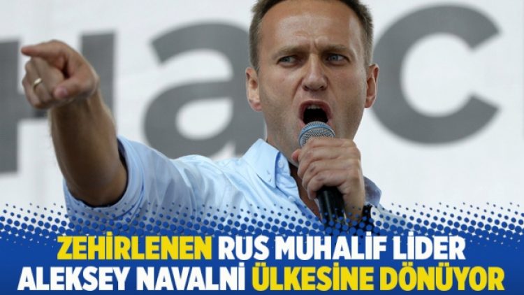 Zehirlenen Rus muhalif lider Aleksey Navalni ülkesine dönüyor