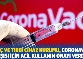 İlaç ve Tıbbi Cihaz Kurumu, CoronaVac aşısı için acil kullanım onayı verdi