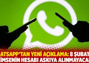 WhatsApp’tan yeni açıklama: 8 Şubat’ta kimsenin hesabı askıya alınmayacak