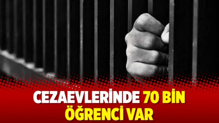 Cezaevlerinde 70 bin öğrenci var