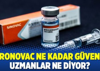 CoronoVac ne kadar güvenli? Uzmanlar ne diyor?