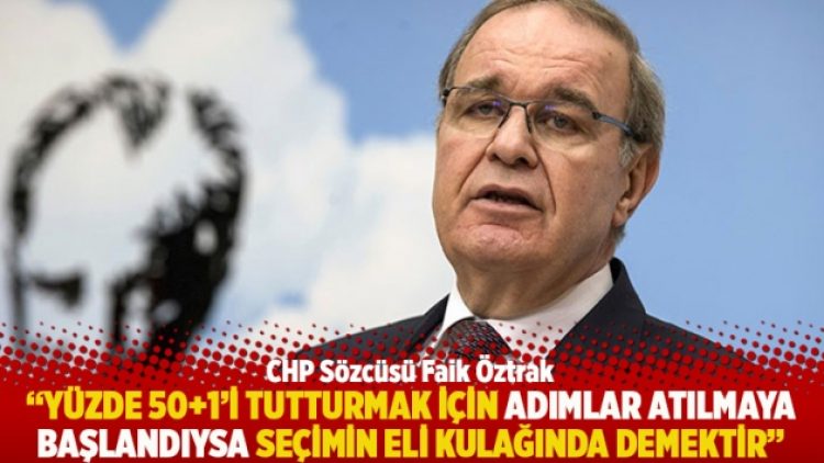 “Yüzde 50+1’i tutturmak için adımlar atılmaya başlandıysa seçimin eli kulağında demektir”