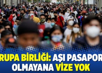 Avrupa Birliği: Aşı pasaportu olmayana vize yok