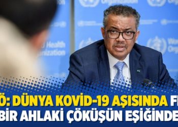 DSÖ: Dünya Kovid-19 aşısında feci bir ahlaki çöküşün eşiğinde