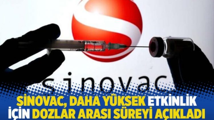 Sinovac, daha yüksek etkinlik için dozlar arası süreyi açıkladı