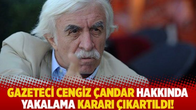Gazeteci Cengiz Çandar hakkında yakalama kararı çıkartıldı!