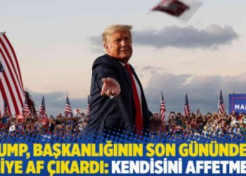 Trump, başkanlığının son gününde 73 kişiye af çıkardı: Kendisini affetmedi!