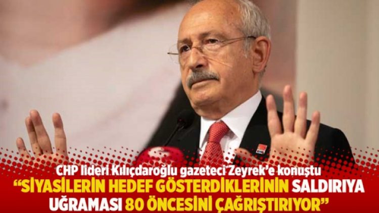 “Siyasilerin hedef gösterdiklerinin saldırıya uğraması 80 öncesini çağrıştırıyor”
