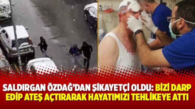 Saldırgan Selçuk Özdağ’dan şikayetçi oldu: Bizi darp edip ateş açtırarak hayatımızı tehlikeye attı