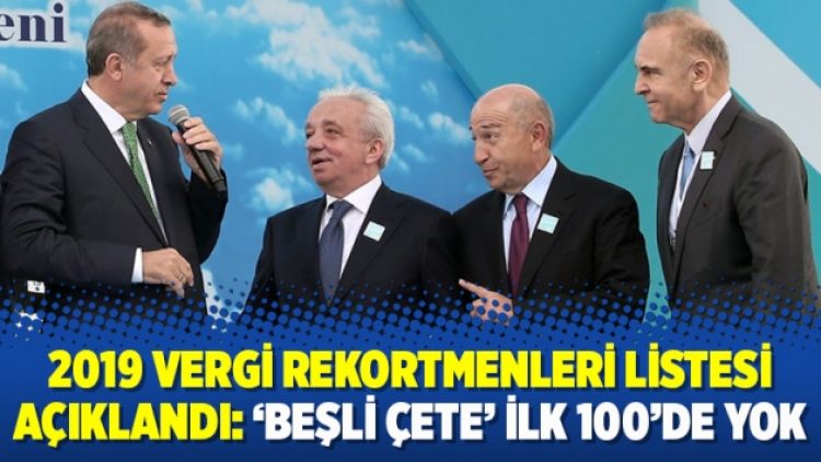 2019 vergi rekortmenleri listesi açıklandı: ‘Beşli Çete’ ilk 100’de yok