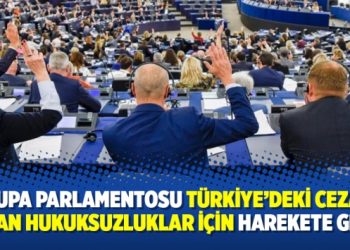 Avrupa Parlamentosu Türkiye’deki cezasız kalan hukuksuzluklar için harekete geçti