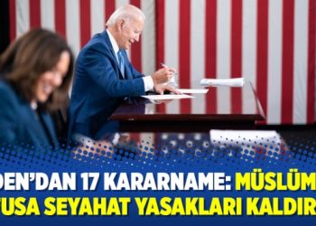 Biden’dan 17 kararname: Müslüman nüfusa seyahat yasakları kaldırıldı