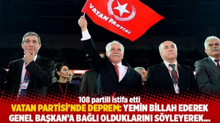 Vatan Partisi’nde deprem: Yemin billah ederek Genel Başkan’a bağlı olduklarını söyleyerek…
