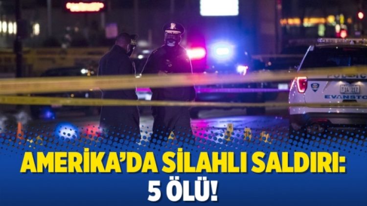 Amerika’da silahlı saldırı: 5 ölü!