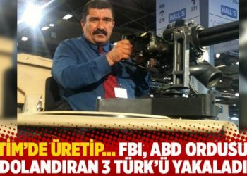 OSTİM’de üretip… FBI, ABD ordusunu dolandıran 3 Türk’ü yakaladı