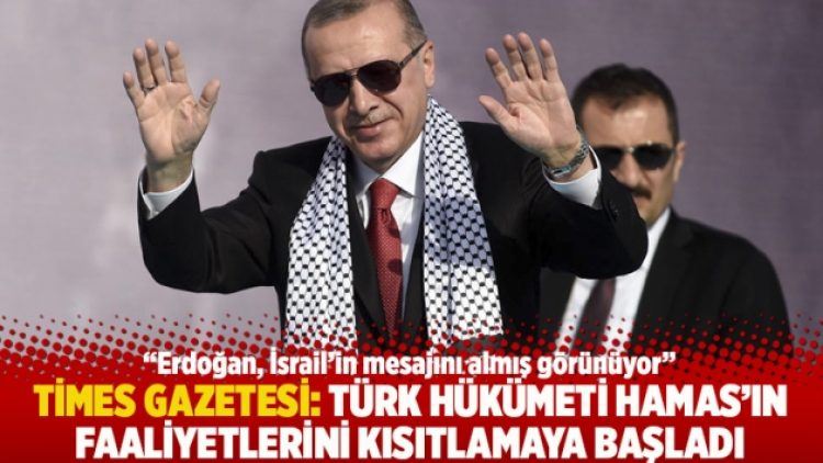 Times gazetesi: Türk hükümeti Hamas’ın faaliyetlerini kısıtlamaya başladı