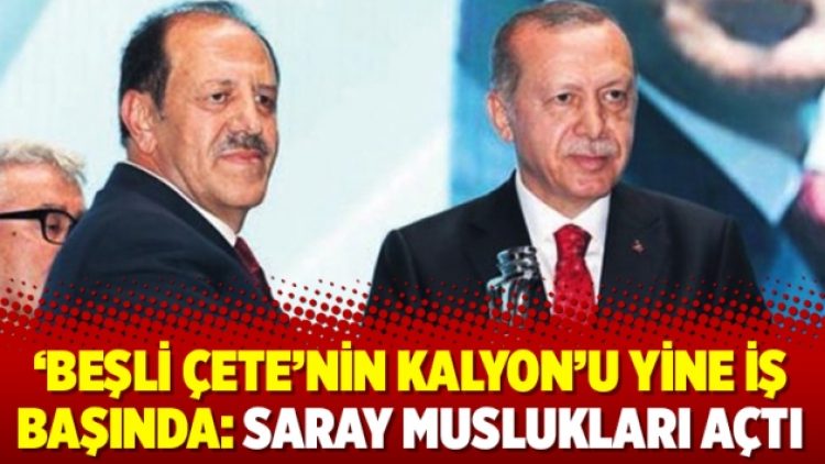 ‘Beşli Çete’nin Kalyon’u yine iş başında: Saray muslukları açtı