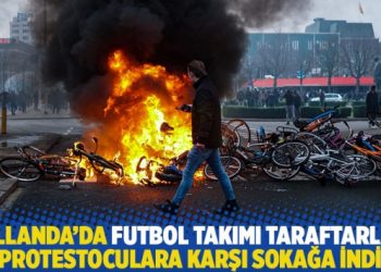 Hollanda’da futbol takımı taraftarları protestoculara karşı sokağa indi
