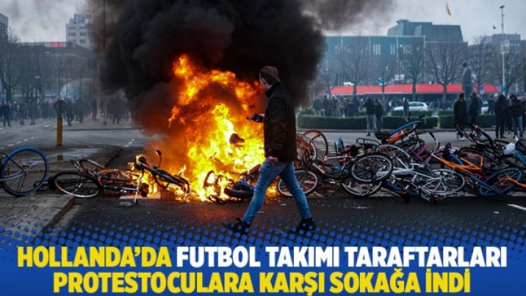 Hollanda’da futbol takımı taraftarları protestoculara karşı sokağa indi