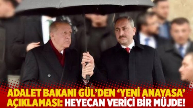 Adalet Bakanı Gül’den ‘yeni anayasa’ açıklaması: Heyecan verici bir müjde!