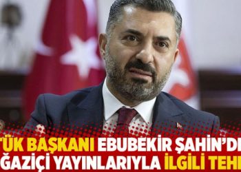 RTÜK Başkanı Ebubekir Şahin’den Boğaziçi yayınlarıyla ilgili tehdit