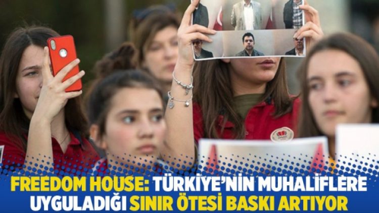 Freedom House: Türkiye’nin muhaliflere uyguladığı sınır ötesi baskı artıyor