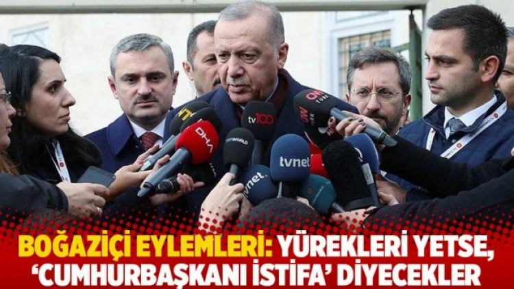 Boğaziçi eylemleri: Yürekleri yetse, ‘Cumhurbaşkanı istifa’ diyecekler