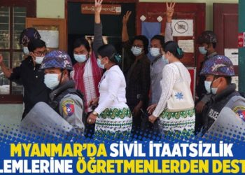 Myanmar’da sivil itaatsizlik eylemlerine öğretmenlerden destek