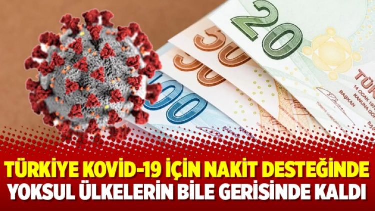 Türkiye Kovid-19 için nakit desteğinde yoksul ülkelerin bile gerisinde kaldı