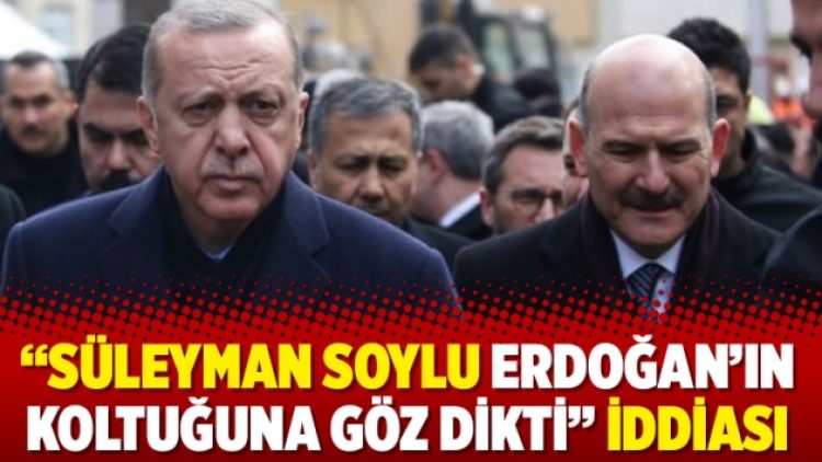 “Süleyman Soylu Erdoğan’ın koltuğuna göz dikti” iddiası