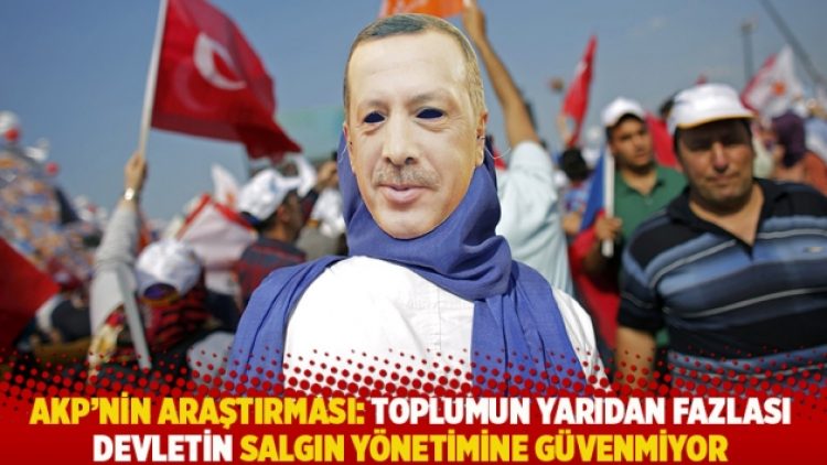 AKP’nin araştırması: Toplumun yarıdan fazlası devletin salgın yönetimine güvenmiyor