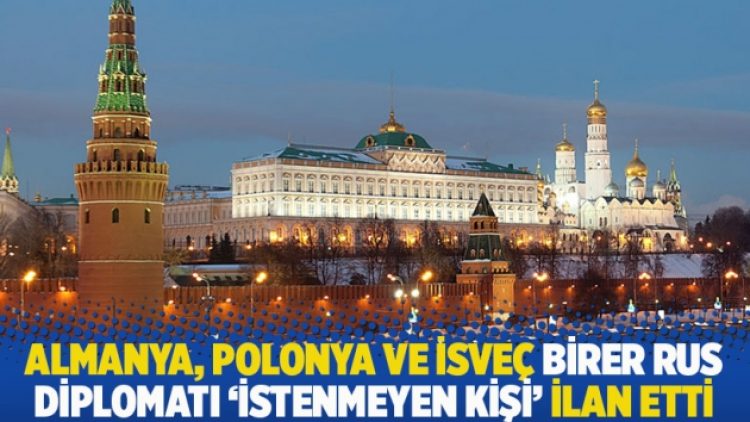 Almanya, Polonya ve İsveç birer Rus diplomatı ‘istenmeyen kişi’ ilan etti