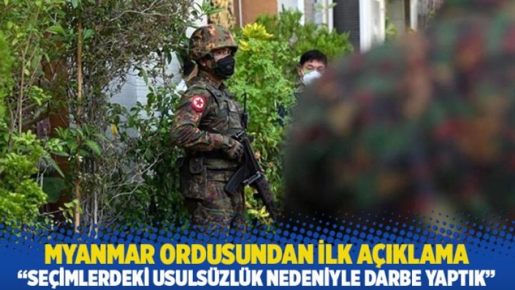 Myanmar ordusundan ilk açıklama: Seçimlerdeki usulsüzlük nedeniyle darbe yaptık