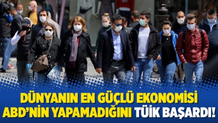 Dünyanın en güçlü ekonomisi ABD’nin yapamadığını TÜİK başardı!