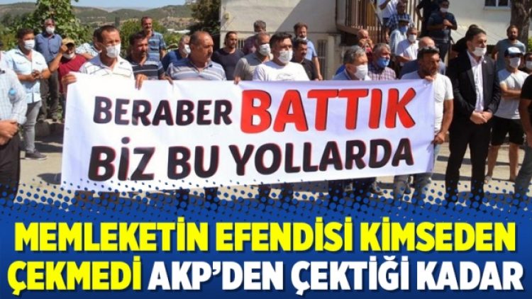 Memleketin efendisi kimseden çekmedi AKP’den çektiği kadar