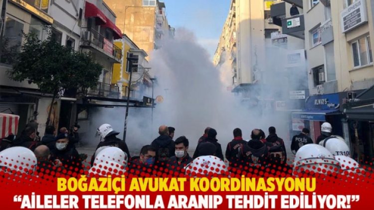 Boğaziçi Avukat Koordinasyonu: Aileler telefonla aranıp tehdit ediliyor!