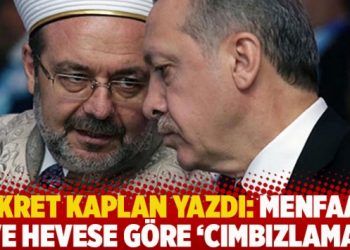 Fikret Kaplan yazdı: Menfaat ve hevese göre ‘cımbızlama’