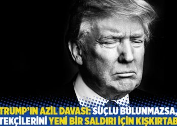 Trump’ın azil davası: Suçlu bulunmazsa, destekçilerini yeni bir saldırı için kışkırtabilir