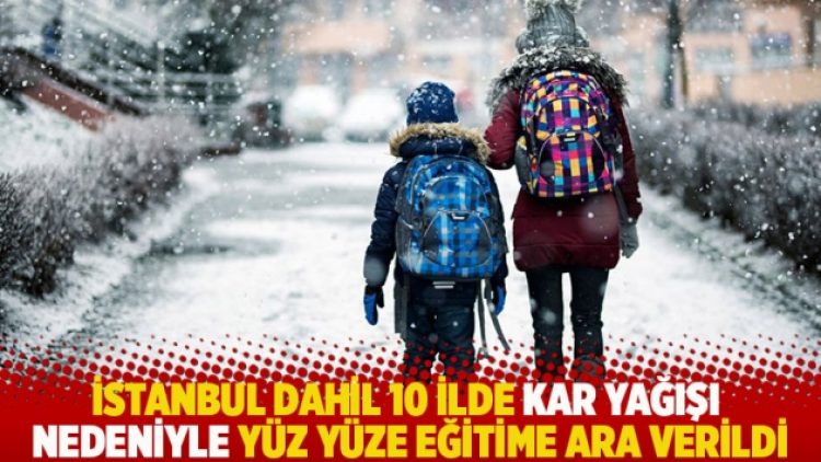 İstanbul dahil 10 ilde kar yağışı nedeniyle yüz yüze eğitime ara verildi